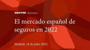 MAPFRE Economics_Mercado español 2022_18.07.2023_final REDUCIDO Mercado Español Seguros 2020